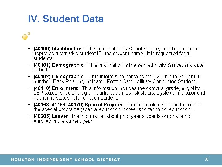 IV. Student Data • (40100) Identification - This information is Social Security number or