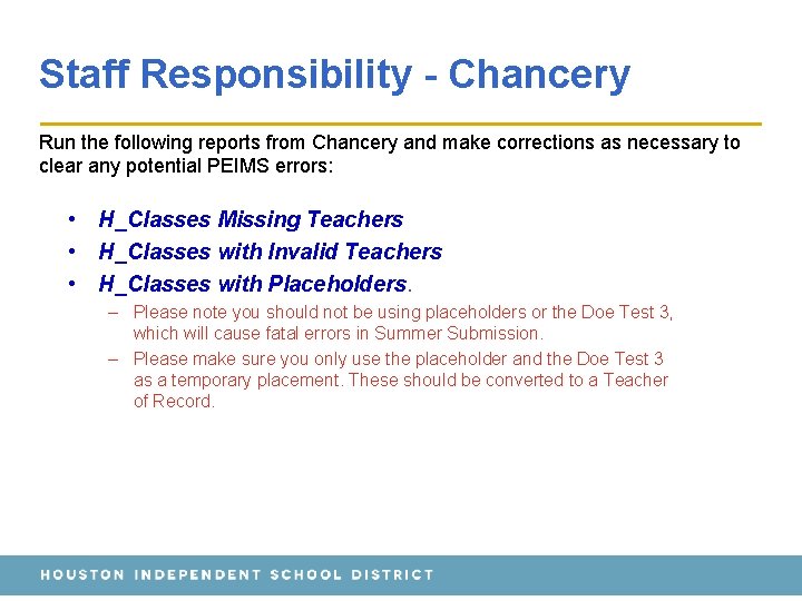Staff Responsibility - Chancery Run the following reports from Chancery and make corrections as