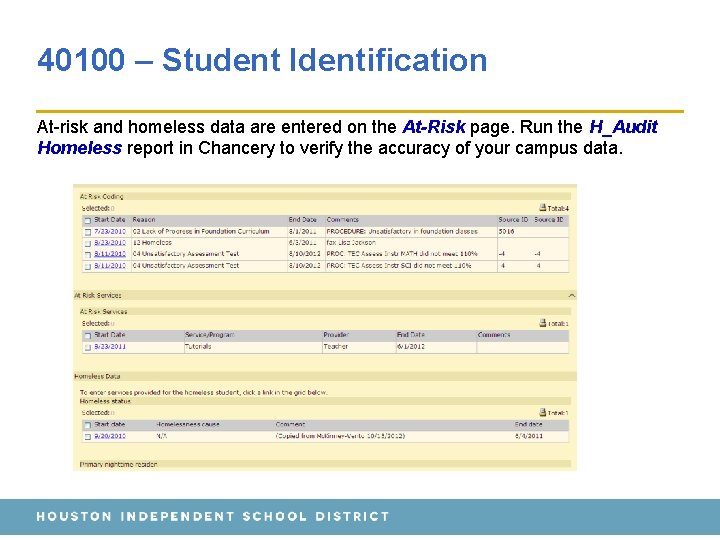 40100 – Student Identification At-risk and homeless data are entered on the At-Risk page.