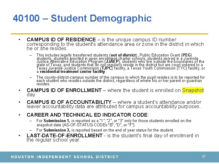 40100 – Student Demographic • CAMPUS ID OF RESIDENCE – is the unique campus