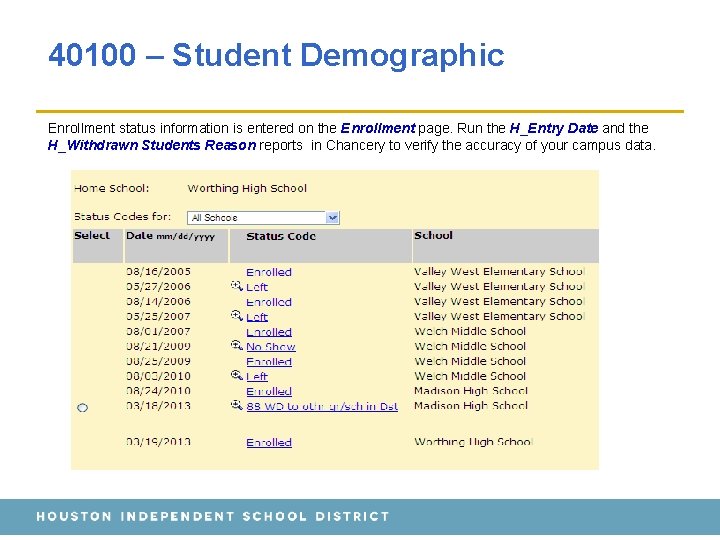40100 – Student Demographic Enrollment status information is entered on the Enrollment page. Run