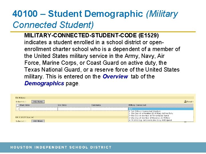 40100 – Student Demographic (Military Connected Student) MILITARY-CONNECTED-STUDENT-CODE (E 1529) indicates a student enrolled