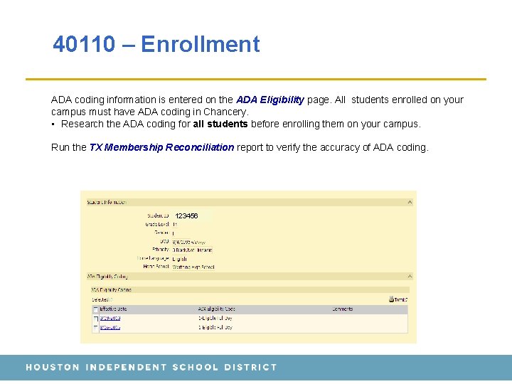 40110 – Enrollment ADA coding information is entered on the ADA Eligibility page. All