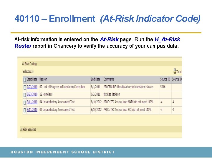 40110 – Enrollment (At-Risk Indicator Code) At-risk information is entered on the At-Risk page.