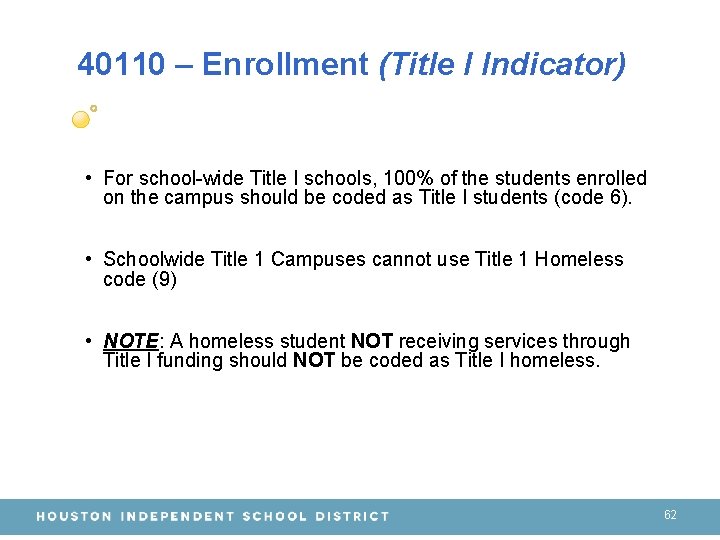 40110 – Enrollment (Title I Indicator) • For school-wide Title I schools, 100% of