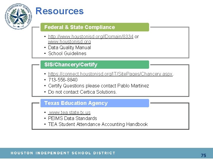 Resources Federal & State Compliance • http: //www. houstonisd. org//Domain/8334 or www. houstonisd. org