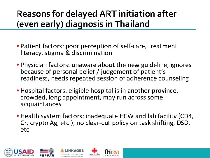Reasons for delayed ART initiation after (even early) diagnosis in Thailand • Patient factors: