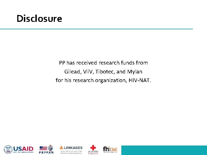Disclosure PP has received research funds from Gilead, Vii. V, Tibotec, and Mylan for