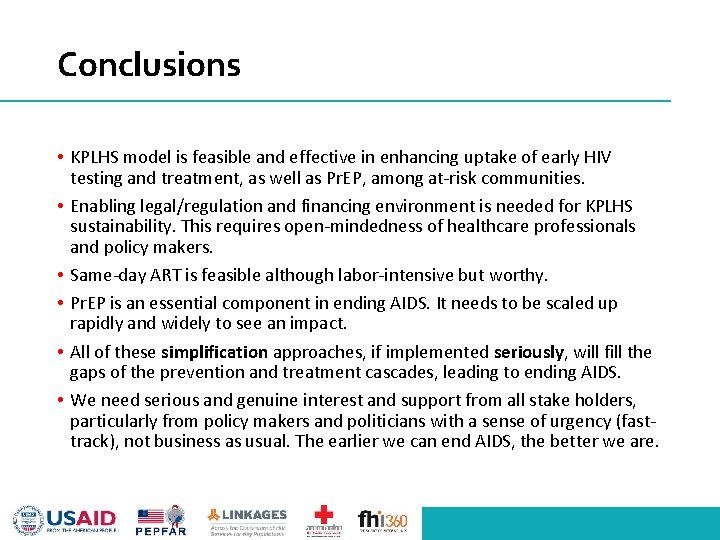 Conclusions • KPLHS model is feasible and effective in enhancing uptake of early HIV
