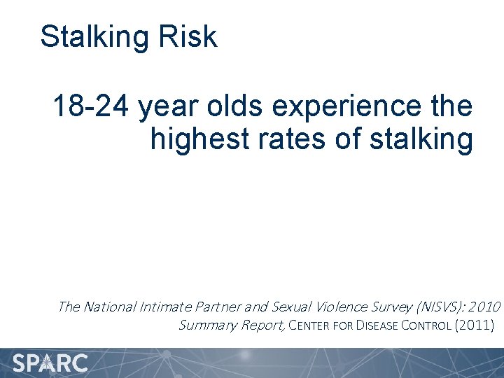 Stalking Risk 18 -24 year olds experience the highest rates of stalking The National