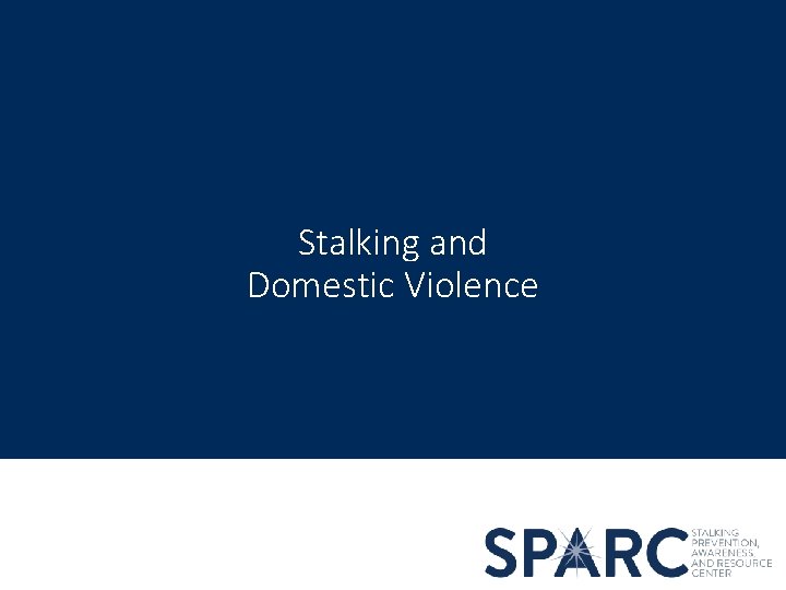 Stalking and Domestic Violence 