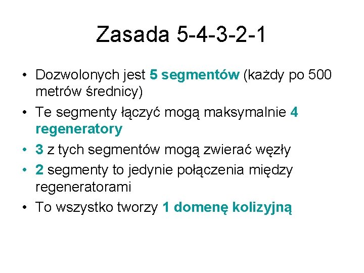Zasada 5 -4 -3 -2 -1 • Dozwolonych jest 5 segmentów (każdy po 500