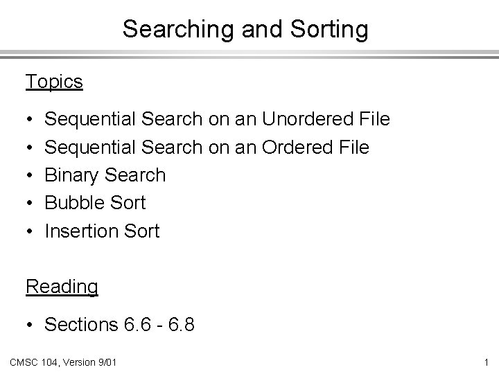 Searching and Sorting Topics • • • Sequential Search on an Unordered File Sequential