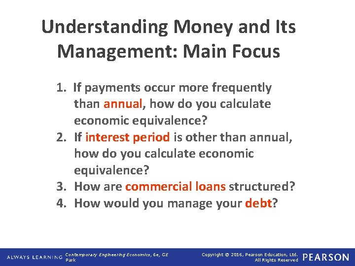Understanding Money and Its Management: Main Focus 1. If payments occur more frequently than