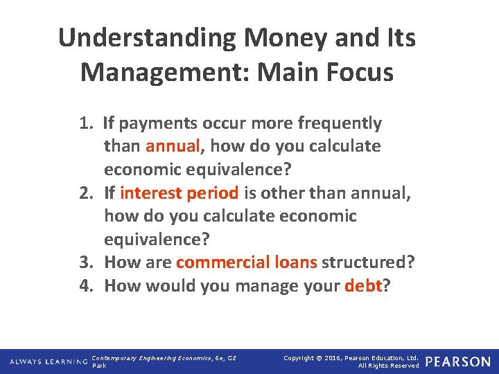 Understanding Money and Its Management: Main Focus 1. If payments occur more frequently than