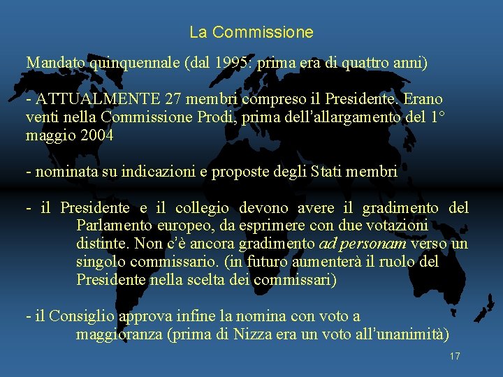 La Commissione Mandato quinquennale (dal 1995: prima era di quattro anni) - ATTUALMENTE 27