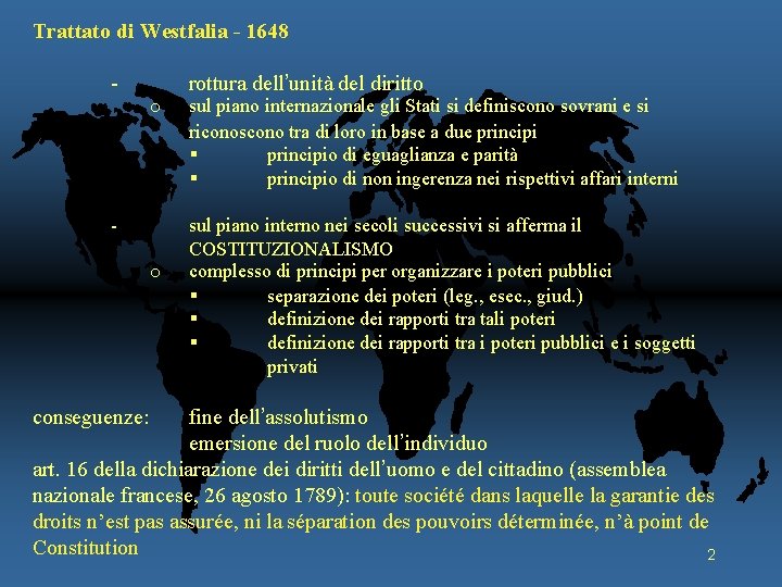 Trattato di Westfalia - 1648 - rottura dell’unità del diritto o o conseguenze: sul