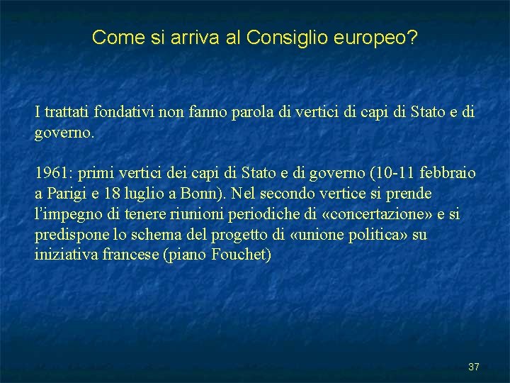 Come si arriva al Consiglio europeo? I trattati fondativi non fanno parola di vertici