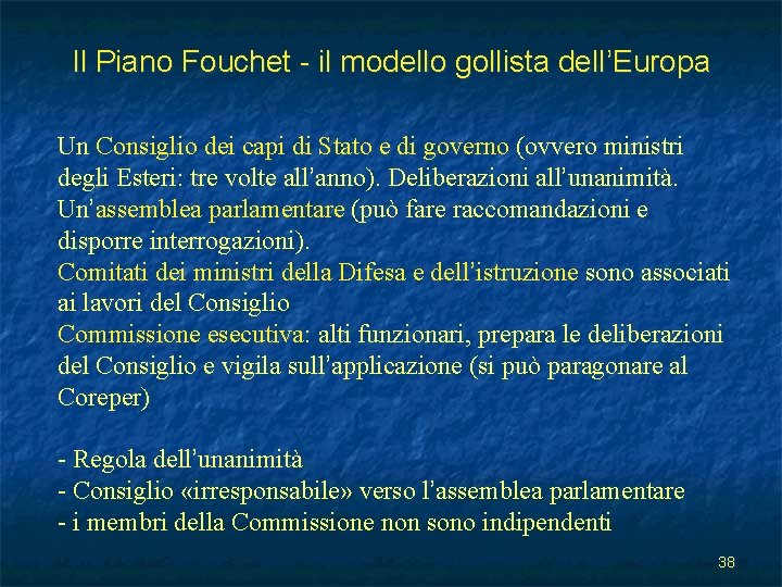 Il Piano Fouchet - il modello gollista dell’Europa Un Consiglio dei capi di Stato