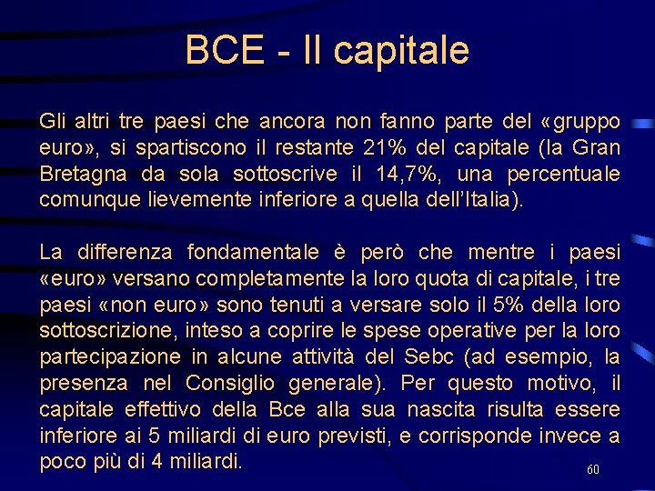 BCE - Il capitale Gli altri tre paesi che ancora non fanno parte del