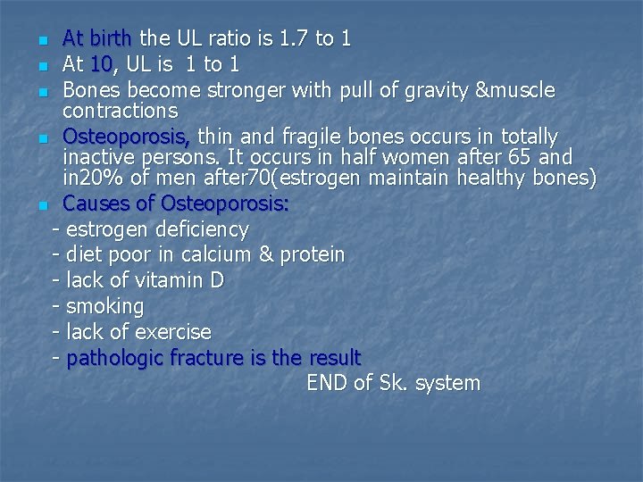 At birth the UL ratio is 1. 7 to 1 n At 10, UL