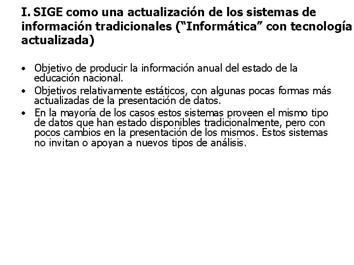 I. SIGE como una actualización de los sistemas de información tradicionales (“Informática” con tecnología