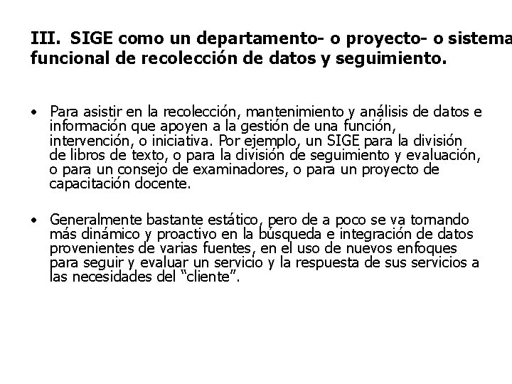 III. SIGE como un departamento- o proyecto- o sistema funcional de recolección de datos