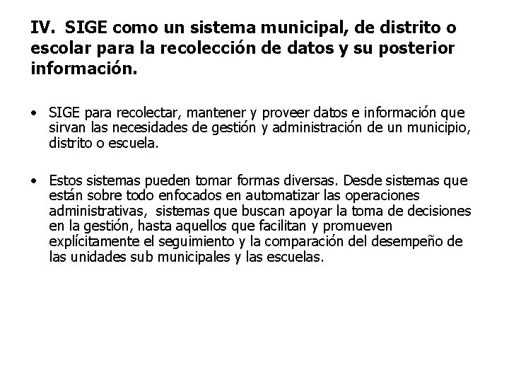 IV. SIGE como un sistema municipal, de distrito o escolar para la recolección de