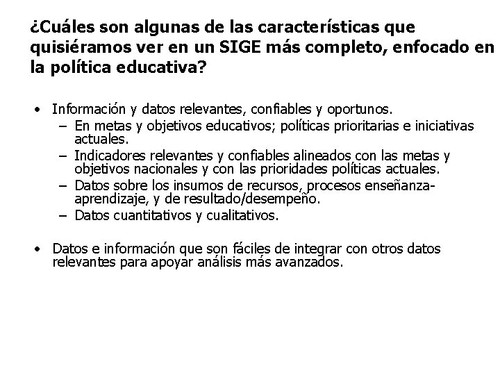 ¿Cuáles son algunas de las características que quisiéramos ver en un SIGE más completo,