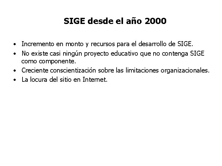 SIGE desde el año 2000 • Incremento en monto y recursos para el desarrollo