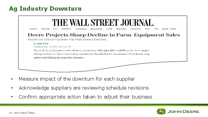 Ag Industry Downturn • Measure impact of the downturn for each supplier • Acknowledge Ag Industry Downturn • Measure impact of the downturn for each supplier • Acknowledge