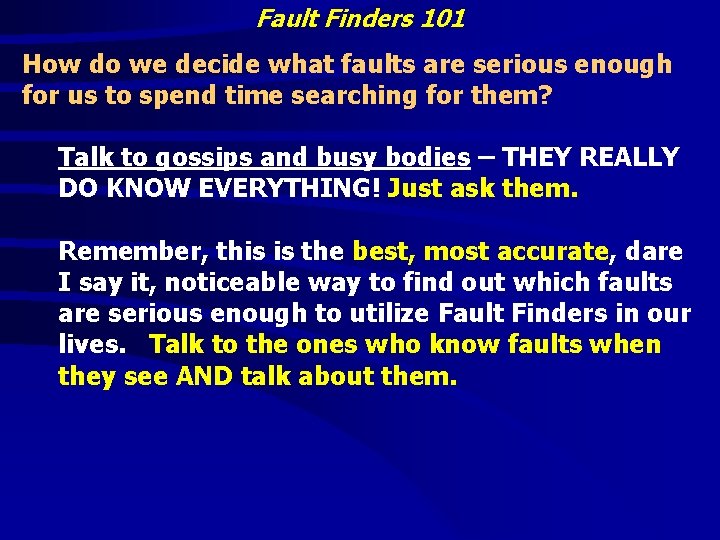 Fault Finders 101 How do we decide what faults are serious enough for us