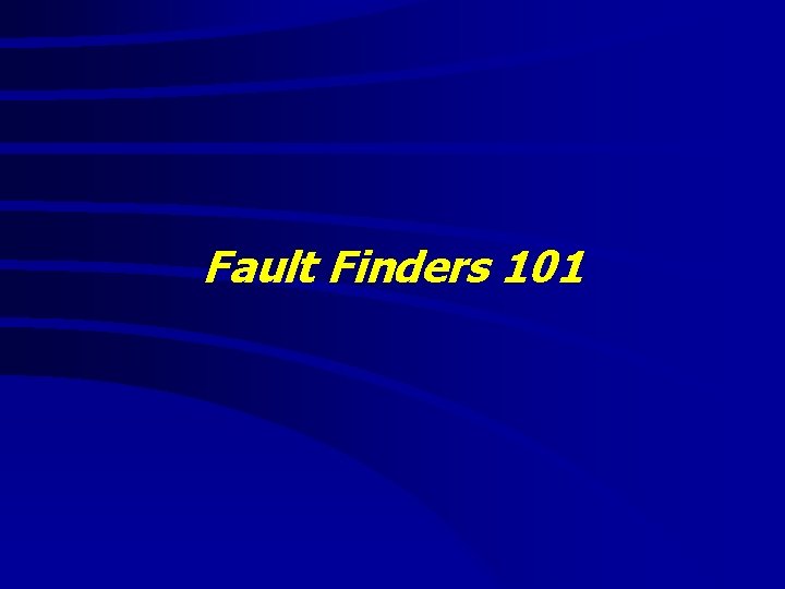 Fault Finders 101 