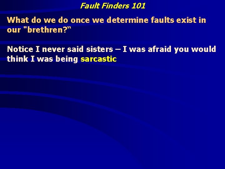 Fault Finders 101 What do we do once we determine faults exist in our