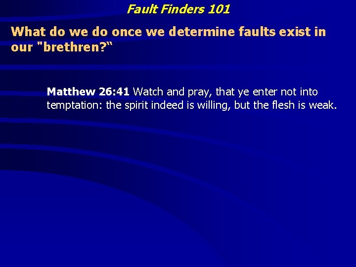 Fault Finders 101 What do we do once we determine faults exist in our