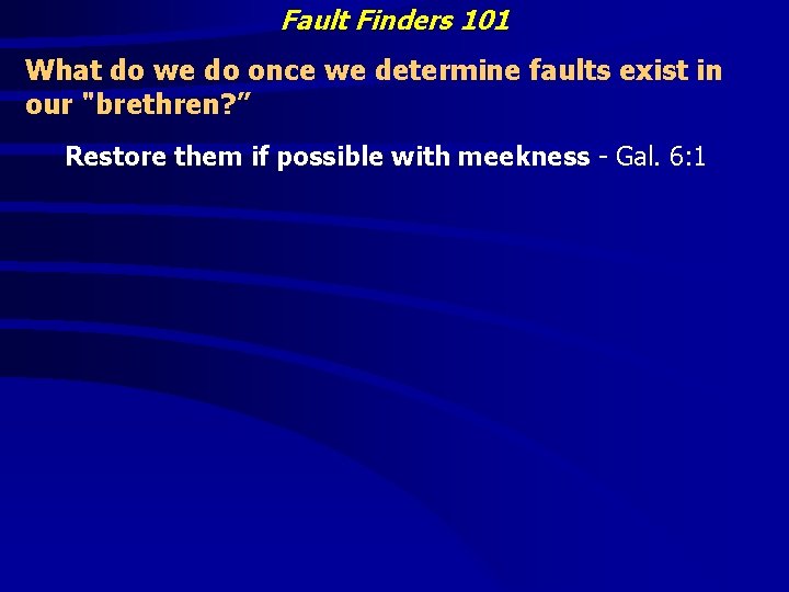 Fault Finders 101 What do we do once we determine faults exist in our