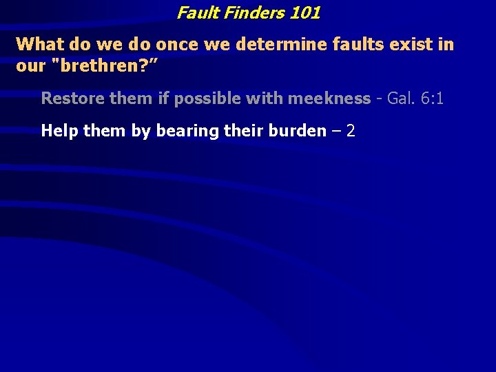 Fault Finders 101 What do we do once we determine faults exist in our