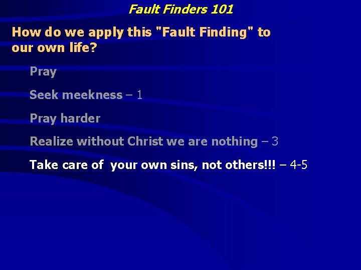 Fault Finders 101 How do we apply this "Fault Finding" to our own life?