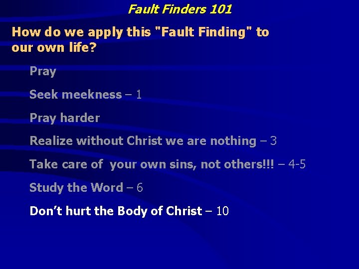 Fault Finders 101 How do we apply this "Fault Finding" to our own life?
