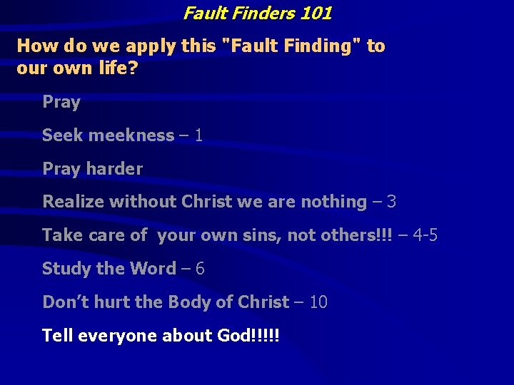 Fault Finders 101 How do we apply this "Fault Finding" to our own life?