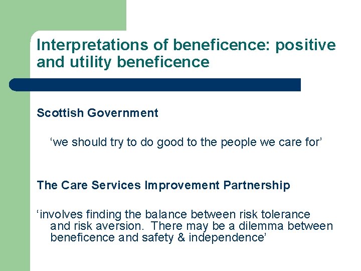 Interpretations of beneficence: positive and utility beneficence Scottish Government ‘we should try to do