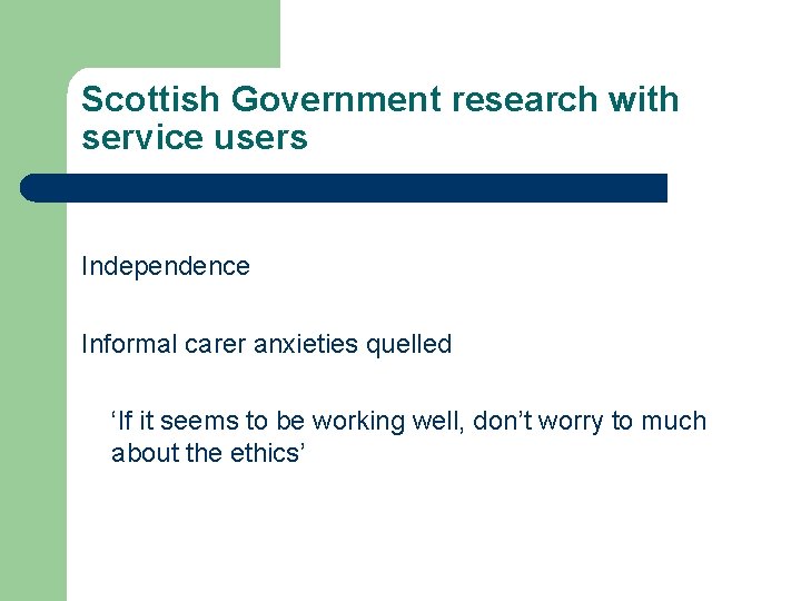 Scottish Government research with service users Independence Informal carer anxieties quelled ‘If it seems