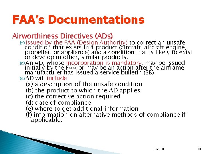 FAA’s Documentations Airworthiness Directives (ADs) Issued by the FAA (Design Authority) to correct an