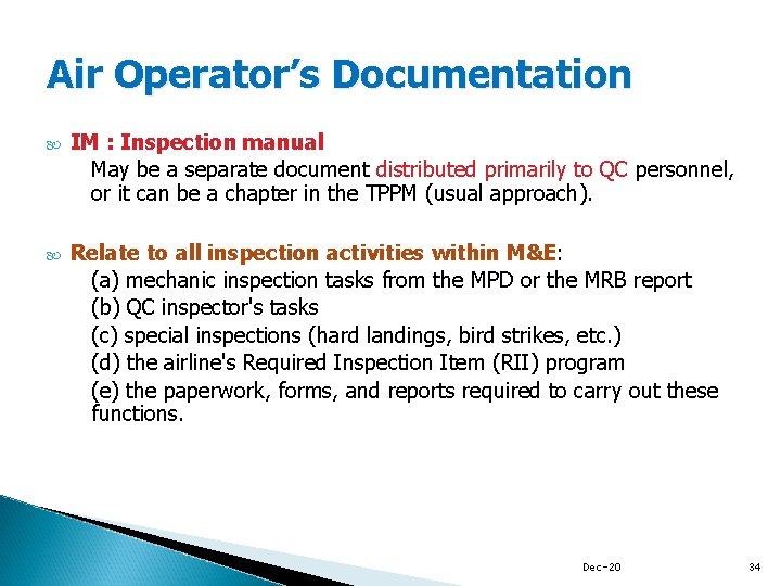 Air Operator’s Documentation IM : Inspection manual May be a separate document distributed primarily