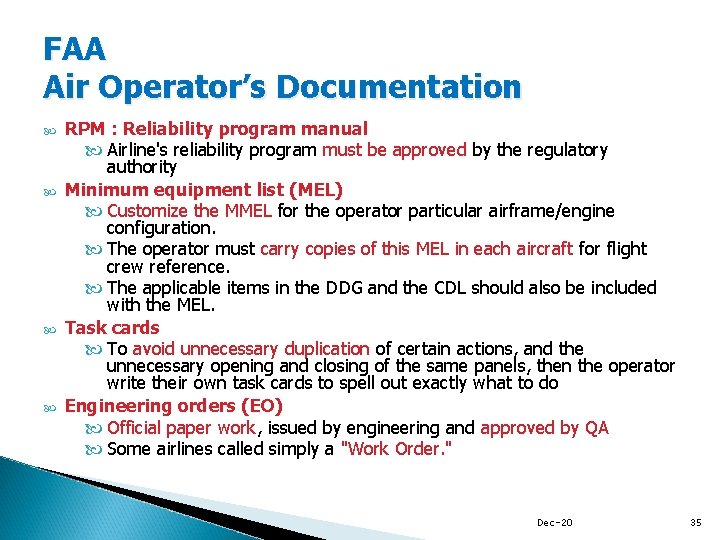 FAA Air Operator’s Documentation RPM : Reliability program manual Airline's reliability program must be