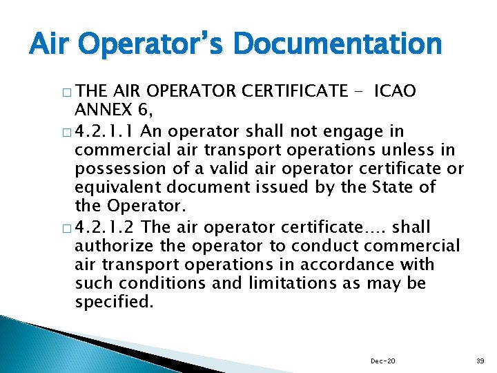 Air Operator’s Documentation � THE AIR OPERATOR CERTIFICATE - ICAO ANNEX 6, � 4.