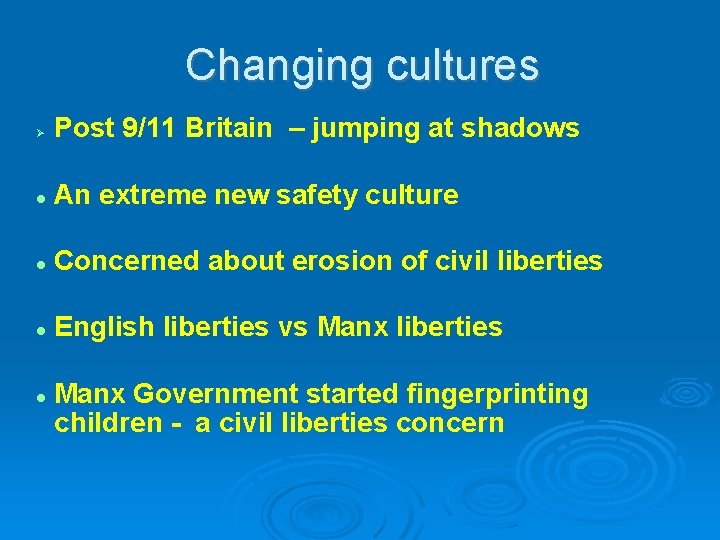 Changing cultures Post 9/11 Britain – jumping at shadows An extreme new safety culture Changing cultures Post 9/11 Britain – jumping at shadows An extreme new safety culture