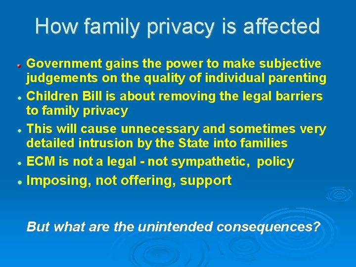 How family privacy is affected Government gains the power to make subjective judgements on How family privacy is affected Government gains the power to make subjective judgements on