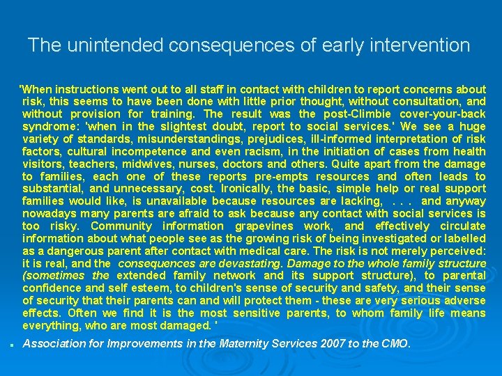 The unintended consequences of early intervention 'When instructions went out to all staff in The unintended consequences of early intervention 'When instructions went out to all staff in