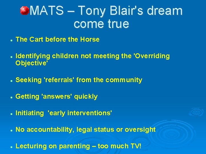 MATS – Tony Blair's dream come true The Cart before the Horse Identifying children MATS – Tony Blair's dream come true The Cart before the Horse Identifying children